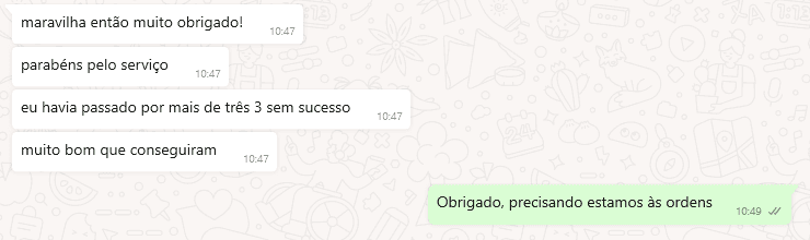 Mensagens reais de cliente no WhatsApp: 'Maravilha, então muito obrigado! Parabéns pelo serviço. Eu havia passado por mais de três sem sucesso. Muito bom que conseguiram.'